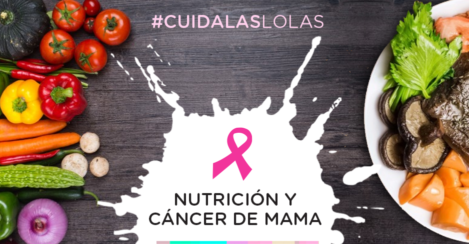 Nutrición Y Cáncer De Mama Cuidá Las Lolas 2905