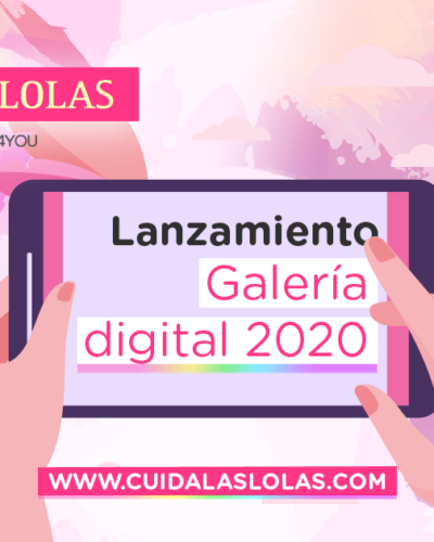 #Cuidalaslolas suma novedades en el lanzamiento de su galería digital 2020