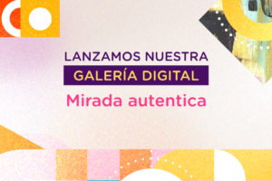 Se inauguró la Galería Digital de Arte 2023 de Cuidalaslolas