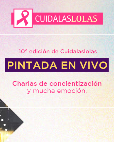 Pintada en Vivo, charlas de concientización y mucha emoción en la 10° edición de Cuidalaslolas