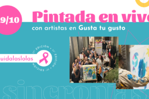 Sincronías Artísticas: Uniendo Talento y Conciencia en la Pintada en Vivo de Gusta tu Gusto y Cuidalaslolas