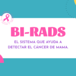 BI-RADS: El sistema que ayuda a detectar el cáncer de mama