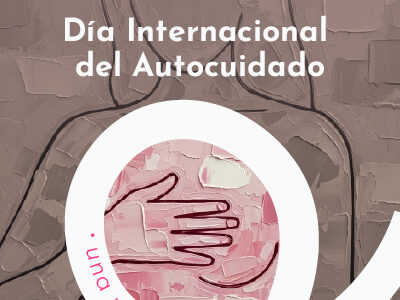 Día Internacional del Autocuidado: una pausa necesaria.